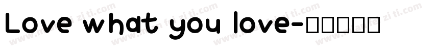 Love what you love字体转换